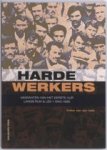 Valk, Ineke van der - Harde Werkers / migranten van het eerste uur langs Rijn en Lek 1945-1985