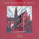 Houtkoop, Arend - Oud Haarlem in beeld