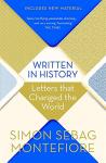 Montefiore, Simon Sebag - Written in History - Letters that Changed the World