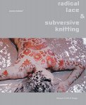 David Revere Mcfadden, David Revere Mcfadden - Radical Lace And Subversive Knitting