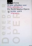 Bertisch, K. - Lex Reitsma: 10 jaar affiches voor De Nederlandse Opera + ander werk = 10 years of posters for De Nederlandse opera + other work