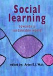 Arjen E J Wals - Social Learning Towards A More Sustainable World