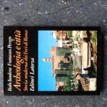 INsolera , Italo Insolera (Autore), Francesco Perego (Autore) - Archeologia e città. Storia moderna dei Fori di Roma