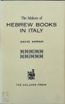 David Werner Amram - The Makers of Hebrew Books in Italy Being Chapters in the History of the Hebrew Printing Press