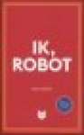 Asimov, Isaac - Ik  , Robot [ GROTE LETTERS] Bevat robot experiment van Ronald Gliphart