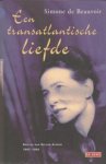 BEAUVOIR, de, Simone de& amp; BEAUVOIR, de, Sylvie Le Bon de& amp; GOSSIJE, Marianne - Een transatlantische liefde