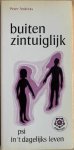 Andreas, Peter - BUITENZINTUIGLIJK. PSI in het dagelijks leven.
