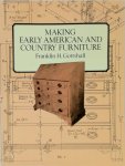 Franklin H. Gottshall - Making Early American and Country Furniture