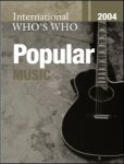  - International Who's Who in Popular Music 2004