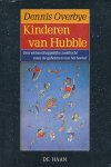 Overbye, Dennis - Kinderen van Hubble. Een wetenschappelijke zoektocht naar de geheimen van het heelal.