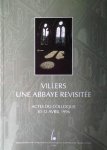 PIROTTE Jean, HENRIVAUX Omer, et autres - Villers, une abbaye revisitée. Actes du colloque 10-12 avril 1996 (Villers-la-Ville)