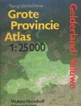 Wolters-Noordhoff Atlasproducties (redactie) - Grote Provincie Atlas. 1:25000. Gelderland / Veluwe