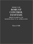 Sidi, Marcel J. - Design of Robust Control Systems From Classical to Modern Practical Approaches