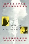 Caufield, Catherine. - Multiple Exposures: Chronicles of the Radiation Age