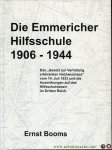 BOOMS, Ernst - Die Emmericher Hilfsschule 1906-1944. Das ""Gesetz zur Verhütung erbkranken Nachwuchses"" vom 14. Juli 1933 und die Auswirkungen auf das Hilfsschulwesen im Dritten Reich."