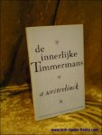 WESTERLINCK, A.; / Felix Timmermans - DE INNERLIJKE TIMMERMANS,