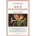 Scheffer, Mechthild - Bach Bloesemtherapie, handboek met duidelijke uitleg Scheffer, Mechthild - Bach Bloesemtherapie, handboek met duidelijke uitleg