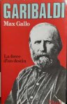 GALLO Max - Garibaldi. La force d'un destin.