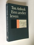 Anbeek, Ton - Een ander leven