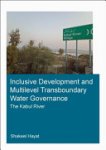 Shakeel Hayat - Inclusive Development and Multilevel Transboundary Water Governance - the Kabul River