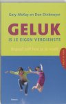 Gary D McKay , Don Dinkmeyer 58261 - Geluk is je eigen verdienste bepaal zelf hoe je je voelt