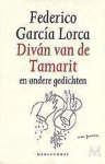 Frederico Garcia Lorca - DivÃ¡n van de tamarit en andere gedichten