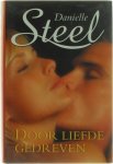 Danielle Steel - Door liefde gedreven