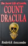 Roderick Anscombe - The Secret Life of Laszlo, Count Dracula Roderick Anscombe - The Secret Life of Laszlo, Count Dracula