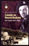 Jan AFM Luijten - Canada en Noord-Brabant: een band voor altijd