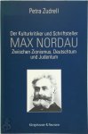 Petra Zudrell - Der Kulturkritiker und Schriftsteller Max Nordau Zwischen Zionismus, Deutschtum und Judentum