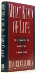 CALLAHAN, D. - What kind of life. The limits of medical progress.