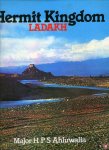AHLUWALALIA, Major H. - Hermit Kingdom Ladakh.