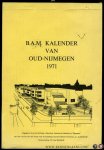 BRINKHOFF, Jan (samensteller) - B.A.M. kalender van Oud-Nijmegen 1971