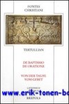 D. Schleyer (ed.); - Tertullian De baptismo / De oratione - Uber die Taufe / Vom Gebet ,