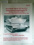 Jentz, Thomas L. and Hilary Louis Doyle: - Panzer Tracts No. 12-1 Flakpanzerkampfwagen IV and other Flakpanzer projects development and production from 1942 to 1945 :