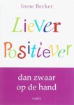I. Becker - Liever positiever dan zwaar op de hand