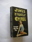 Chase, James Hadley - Trusted like The Fox
