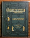 Charles Dickens - The Life and Adventures of Martin Chuzzlewit. By Charles Dickens. With fifty-nine illustrations by J. Barnard. London: Chapman and Hall, 193 piccadilly.