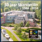 Ringnalda, Freark Marten, Kuiper, Bert en Lammertsen, Jan - 30 jaar Skarsterlân 1984-2014