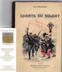 Déroulède, Paul - Chants du Soldat. Nouveaux chants du soldat, marches & sonneries, refrains militaires, chants du paysan. Illustrations d'apres les aquarelles de Euene Chaperon et Charles Morel