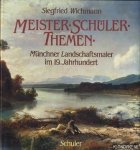 Wichmann, Siegfried - Meister-schüler-themen. Münchner kandschaftsmaler im 19. Jahrhundert