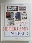 Meta Vision (redactie) - Nederland in beeld De geschiedenis van Nederland in de 20ste eeuw