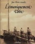 Cuendet, Jean - Pierre - Lémaniquement Votre.  Les bateaux