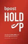 Wouter Verschelden, Emmanuel Vanbrussel - Bpost Hold-up Hoe Bpost 4 miljard euro belastinggeld plunderde