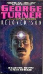 Turner, George - Beloved Son 1: Beloved Son
