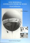 Heyligers, Eilse - Nini Boesman gedragen door de wind. 50 jaar ballonvaren.