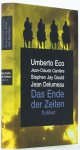 ECO, U., CARRIERE, J.C., GOULD, S.J., DELUMEAU, J. - Das Ende der Zeiten. Aus dem Französischen von Ronald Voullié,