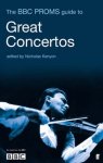 Kenyon, Nicholas - BBC Proms Guide to Great Concertos