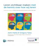 John Hattie 96038, Gregory Yates 125533 - Leren zichtbaar maken met de kennis over hoe wij leren Nederlandse vertaling van Visible learning and the science of how we learn