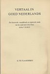 Vlaanderen, Hendrikus Theodorus. - 'Vertaal in Goed Nederlands' Een historische, vergelijkende en empirische studie van het onderwijs in het Frans bij het V.H.M.O.
